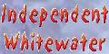 Independent Whitewater