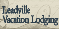 Leadville Vacation Lodging
